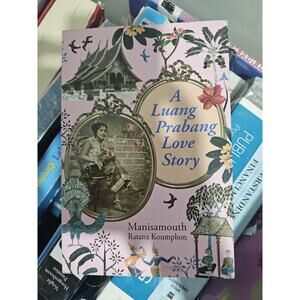 Luang Prabang Love Story by Manisamouth Ratana Koumphon (2020, Trade Paperback)